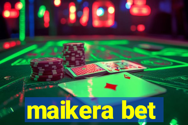 maikera bet